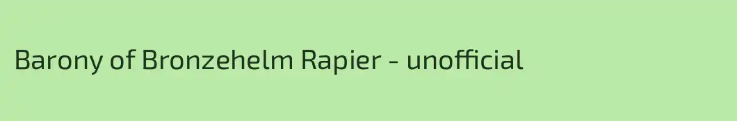 Barony of Bronzehelm Rapier - unofficial 